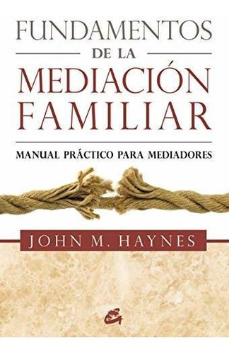 Fundamentos De La Mediacion Familiar