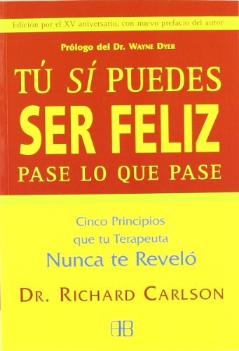 Libro ** Tu Sí Puedes Ser Feliz Pase Lo Que Pase De Carlson