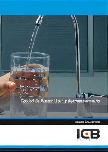 Calidad De Aguas: Usos Y Aprovechamiento, De Varios Autores. Editorial Icb Editores, Tapa Blanda En Español