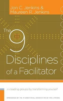 Libro The 9 Disciplines Of A Facilitator : Leading Groups...