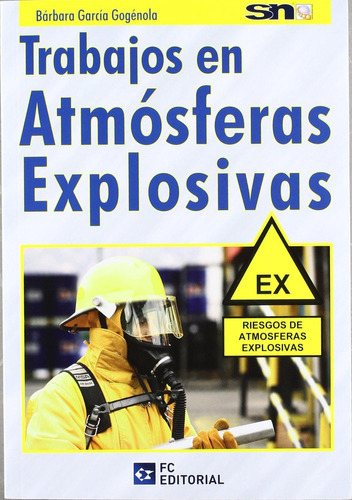 Trabajos en Atmósferas Explosivas: No Aplica, de Garcia. Serie No aplica, vol. No aplica. Editorial FUNDACIÓN CONFEMETAL, tapa pasta blanda, edición 1 en español, 2012