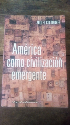 America Como Civilizacion Emergente - Adolfo Colombres