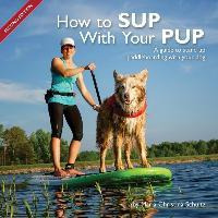Libro How To Sup With Your Pup : A Guide To Stand Up Padd...