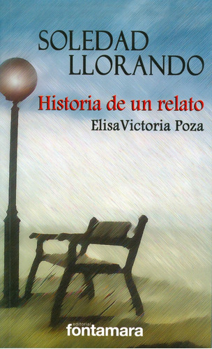 Soledad Llorando. Historia De Un Relato