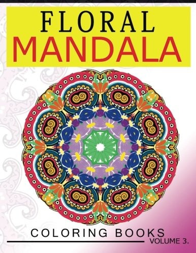 Floral Mandala Coloring Books Volume 3 Stunning Designs Most