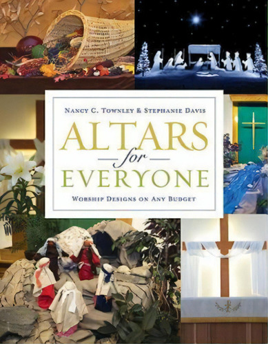 Altars For Everyone: Worship Designs On Any Budget, De Townley, Nancy C.. Editorial Abingdon Pr, Tapa Blanda En Inglés