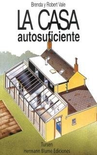 La Casa Autosuficiente, Robert Vale, Ed. Blume