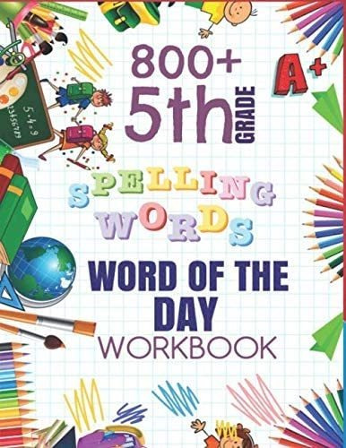 Libro: 5th Grade Word Of The Day 800+ Spelling Words Workboo