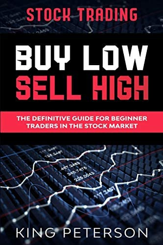 Stock Trading: Buy Low Sell The Definitive Guide For Beginner Traders In The Stock Market, De Peterson, King. Editorial Jw Choices, Tapa Blanda En Inglés