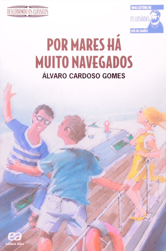 Por mares há muito navegados, de Gomes, Álvaro Cardoso. Série Descobrindo os clássicos Editora Somos Sistema de Ensino, capa mole em português, 2009