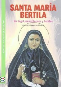 Santa Maria Bertila Un Angel Para Enfermos Y Heridos - Va...