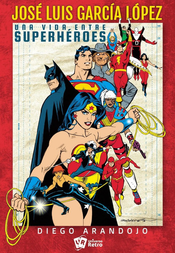 Libro Jose Luis Garcia Lopez Una Vida Entre Super Heroes Dc