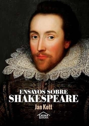 Ensayos Sobre Shakespeare, De Jan Kott. Editorial China Editora En Español