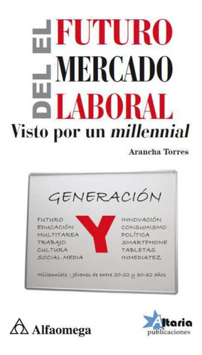 El Futuro Del Mercado Laboral Visto Por Un Millennial 1ed.