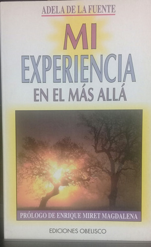 Adela De La Fuente / Mi Experiencia En El Más Allá 