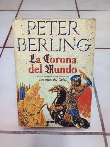 La Corona Del Mundo. Peter Berling