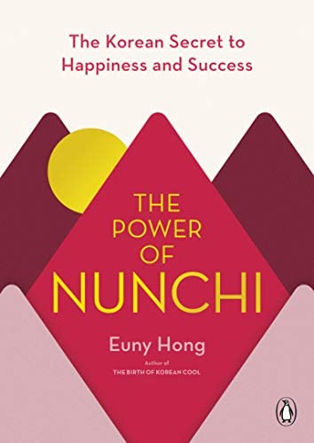 The Power Of Nunchi: The Korean Secret To And Success, De Hong, Euny. Editorial Penguin Life, Tapa Dura En Inglés