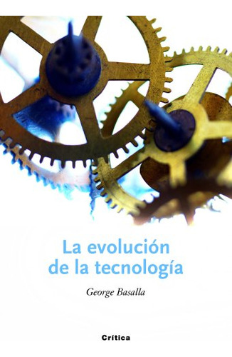 Libro La Evolución De La Tecnología  De George Basalla  Crít