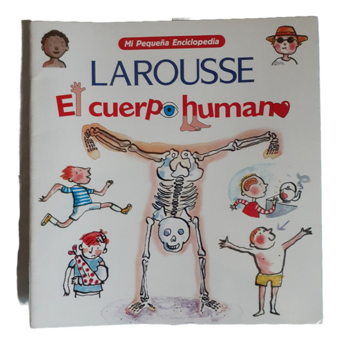 Imagen 1 de 4 de Mi Pequeña Enciclopedia Larousse El Cuerpo Humano