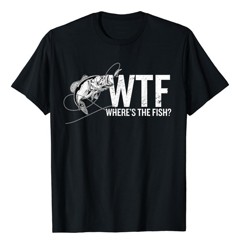 ¿dónde Está El Pez? Wtf | Camiseta Divertida De Pescador De 