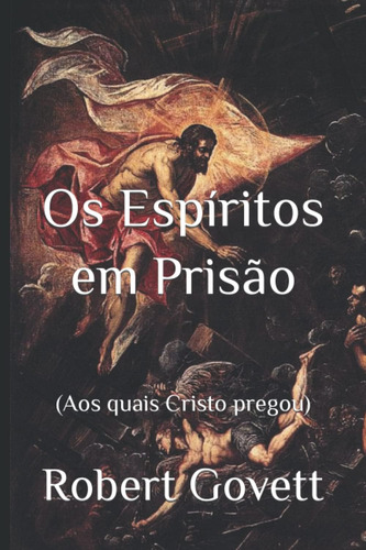 Libro: Os Espíritos Em Prisão: (aos Quais Cristo Pregou)