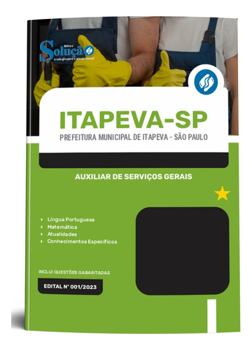 Apostila Itapeva Sp 2023 - Auxiliar De Serviços Gerais - Editora Solução