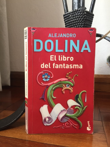 El Libro Del Fantasma  Alejandro Dolina Ed.booket