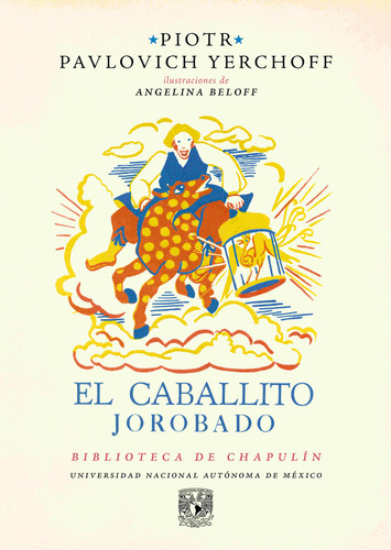 El Caballito Jorobado, De Piotr Pavlovich Yerchoff | Angelina Beloff. Editorial Universidad Nacional Autonoma De México, Tapa Blanda, Edición 2022 En Español