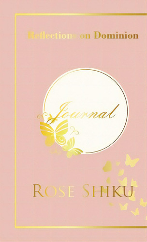 Reflections On Dominion Journal, De Shiku, Rose. Editorial Lightning Source Inc, Tapa Dura En Inglés