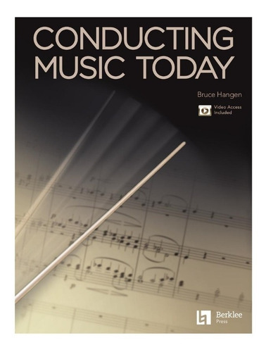 Bruce Hangen: Conducting Music Today.