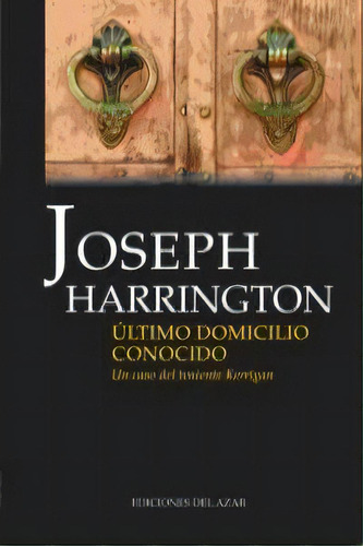 Ultimo Domicilio Conocido, De Joseph Harrington. Editorial Ediciones Del Azar En Español