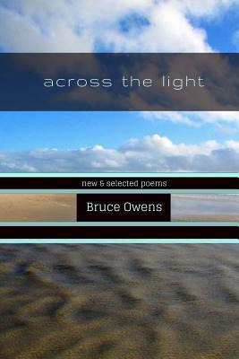 Libro Across The Light: New & Selected Poems - Owens, Bruce