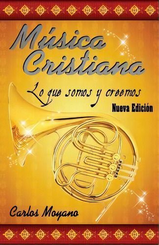 Musica Cristiana, De Carlos Moyano. Editorial Createspace Independent Publishing Platform, Tapa Blanda En Español