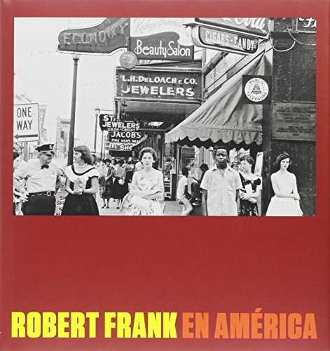 Robert Frank En America - Galassi Peter