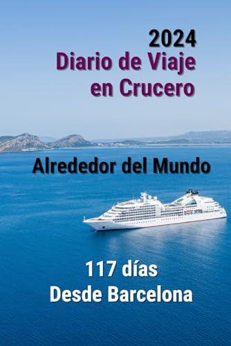 Diario De Viaje En Crucero | 2024 Alrededor Del Mundo Desde