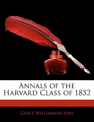 Libro Annals Of The Harvard Class Of 1852 - Edes, Grace W...