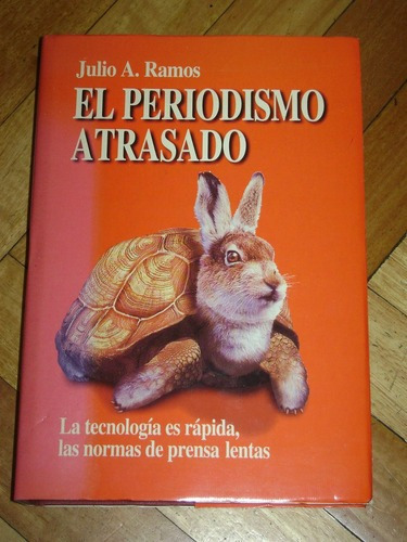 Julio A. Ramos: El Periodismo Atrasado. La Tecnologia E&-.