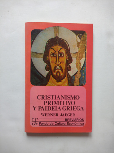 Cristianismo Primitivo Y Paideia Griega / Werner Jaeger 