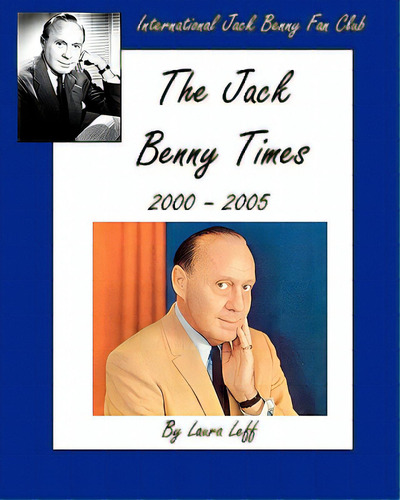 The Jack Benny Times 2000-2005, De Leff, Laura. Editorial Createspace, Tapa Blanda En Inglés