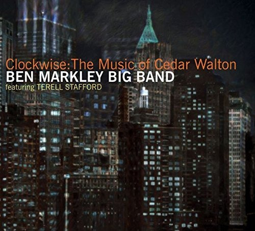 Markley Ben Big B& Clockwise: Music Of Cedar Walton Cd