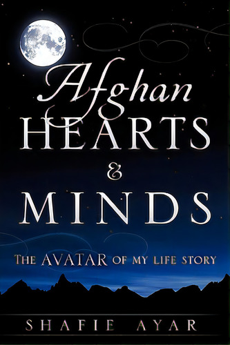 Afghan Hearts & Minds, De Ayar, Shafie. Editorial Xulon Pr, Tapa Blanda En Inglés