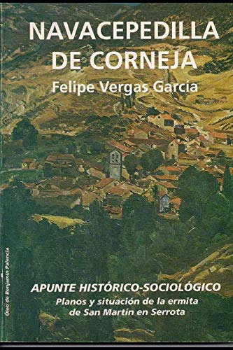 Navacepedilla De Corneja: Apunte Historico-sociologico -plan