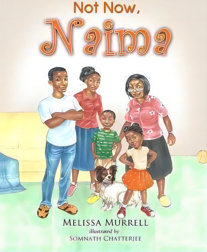 Not Now, Naima, De Melissa Murrell. Editorial Creative Tales, Tapa Blanda En Inglés