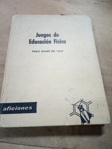 Juegos De Educación Física. Del Valle (1966/92 Pág.).