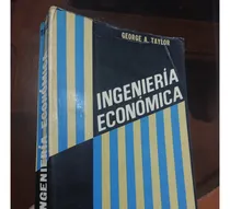 Comprar Libro Ingenieria Economica George Taylor 