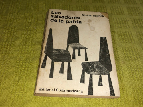 Los Salvadores De La Patria - S. Bullrich- Sudamericana