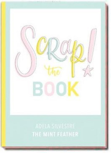 Libro Scrap! The Book - Silvestre, Adela - Tecnica Scrapping