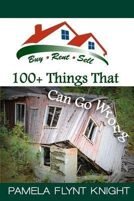 Buy Rent Sell : 100+ Things That Can Go Wrong - Pamela Fl...