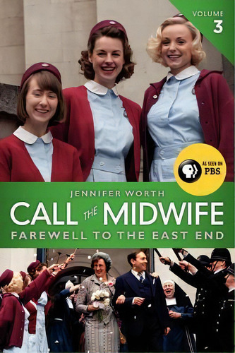 Call The Midwife, Volume 3 : Farewell To The East End, De Jennifer Worth. Editorial Ecco Press, Tapa Blanda En Inglés