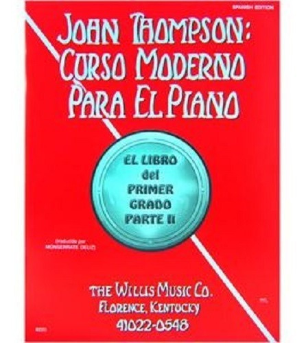 Curso Moderno Para Piano Grado1 Vol.2: Curso Moderno, De John Thompson., Vol. 2. Editorial The Willis Music Company, Tapa Blanda, Edición 1 En Español, 2018